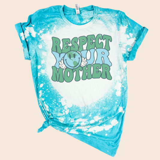 Respect Your Mother Earth Day Bleached Tee