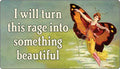 STICKER: I will turn this rage into something beautiful