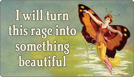 STICKER: I will turn this rage into something beautiful