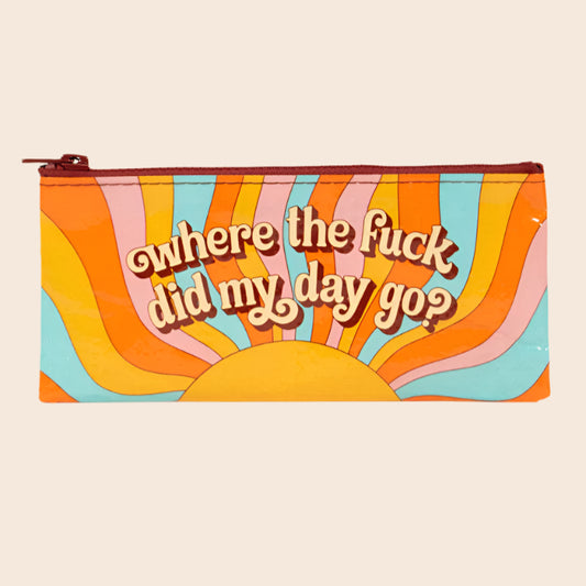 Where The Fuck Did My Day Go? Pencil Case