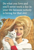 MAGNET: Do what you love and you'll never work a day in