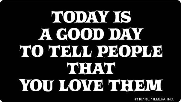 Tell People You Love Them Sticker