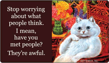 STICKER: Stop worrying about what people think. I mean,