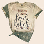 Behind Every Bad B Bleached Tee