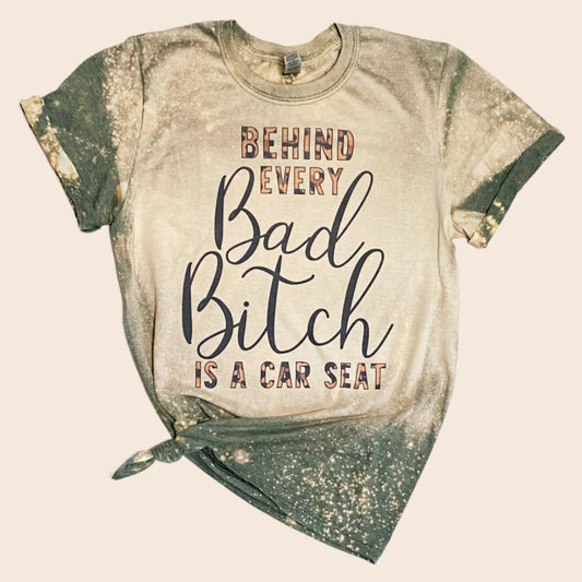 Behind Every Bad B Bleached Tee